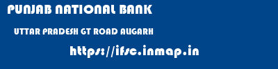 PUNJAB NATIONAL BANK  UTTAR PRADESH GT ROAD ALIGARH   ifsc code